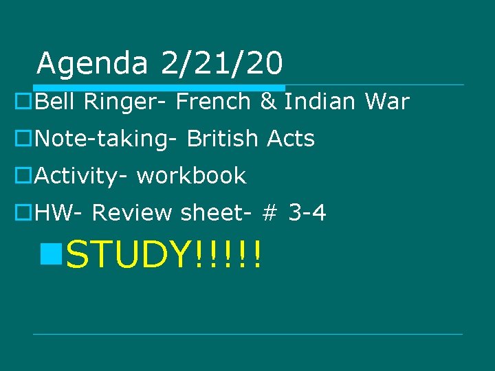 Agenda 2/21/20 o. Bell Ringer- French & Indian War o. Note-taking- British Acts o.