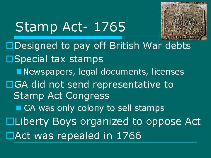 Stamp Act- 1765 o. Designed to pay off British War debts o. Special tax