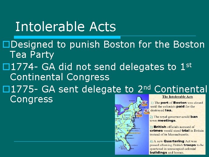 Intolerable Acts o. Designed to punish Boston for the Boston Tea Party o 1774 Intolerable Acts o. Designed to punish Boston for the Boston Tea Party o 1774