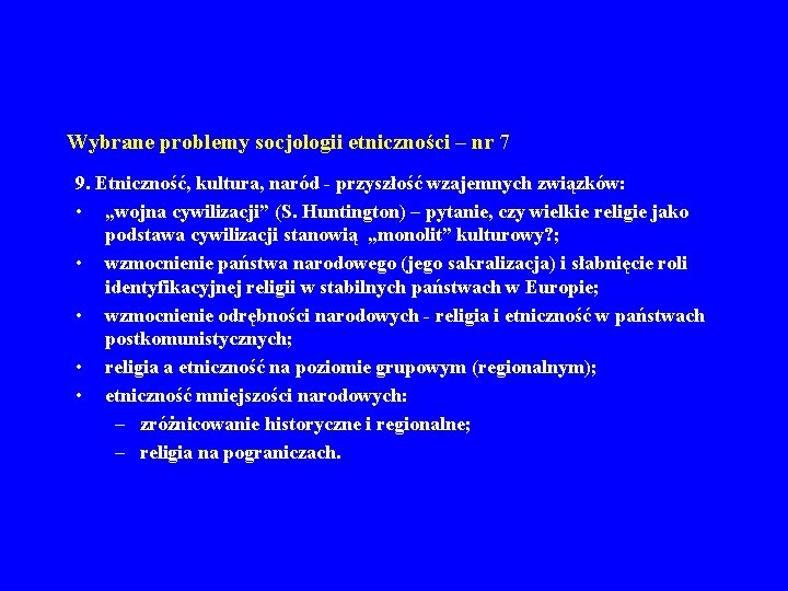 Wybrane problemy socjologii etniczności – nr 7 9. Etniczność, kultura, naród - przyszłość wzajemnych