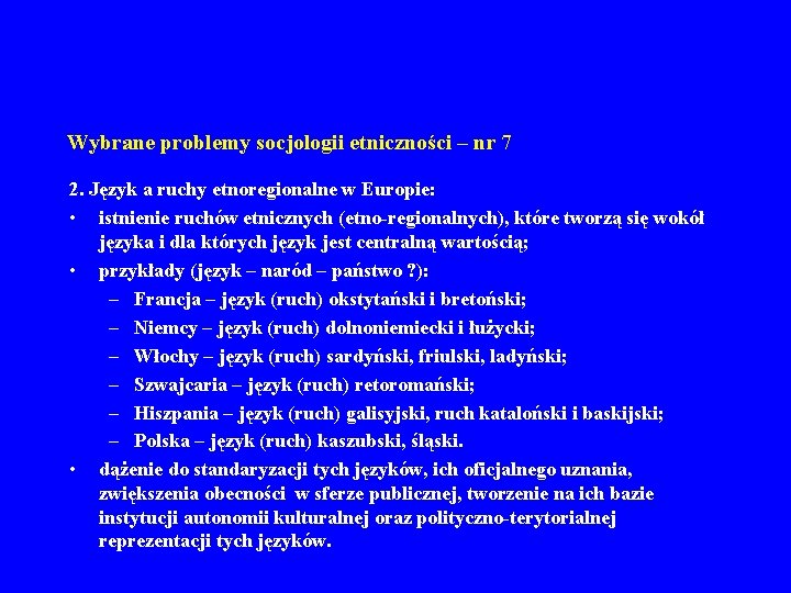 Wybrane problemy socjologii etniczności – nr 7 2. Język a ruchy etnoregionalne w Europie: