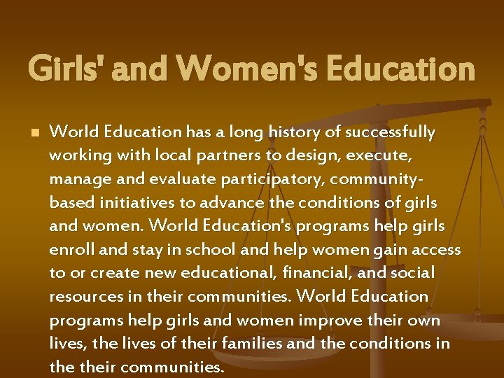 Girls' and Women's Education n World Education has a long history of successfully working