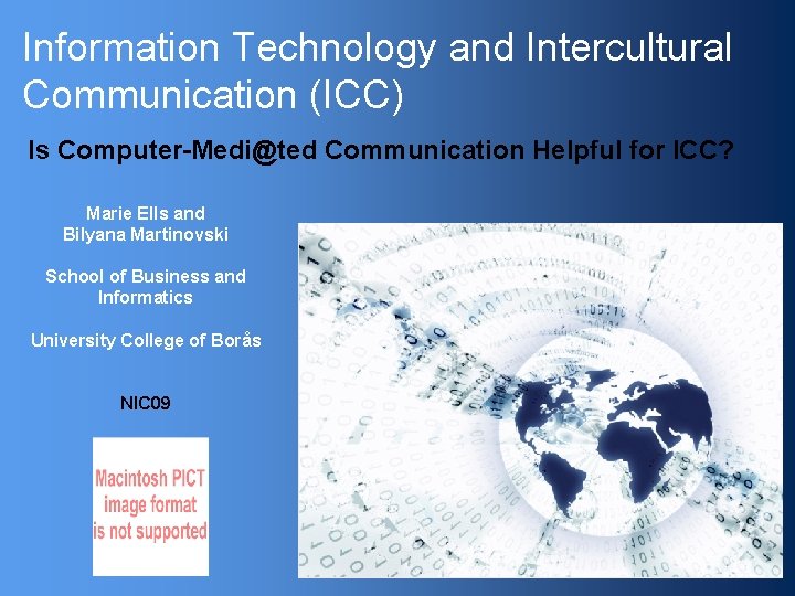 Information Technology and Intercultural Communication (ICC) Is Computer-Medi@ted Communication Helpful for ICC? Marie Ells