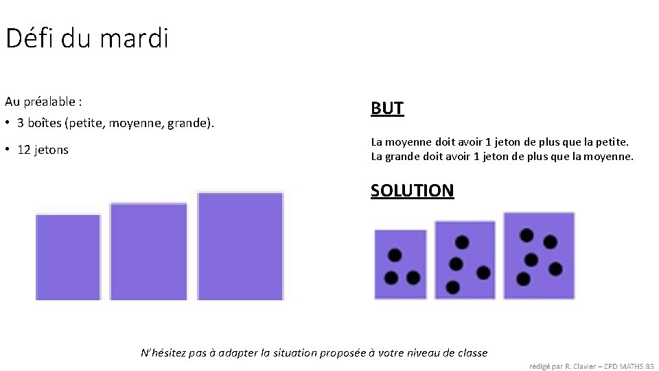 Défi du mardi Au préalable : • 3 boîtes (petite, moyenne, grande). • 12