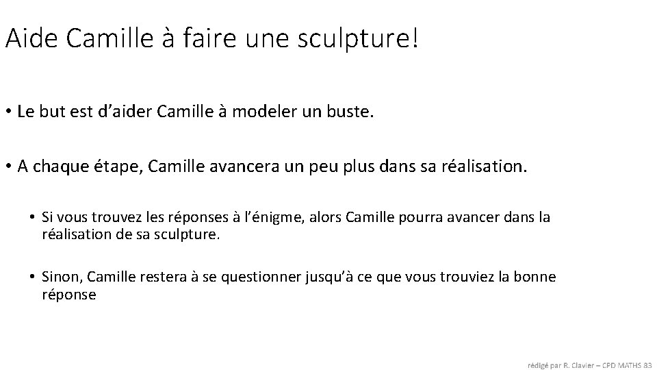 Aide Camille à faire une sculpture! • Le but est d’aider Camille à modeler