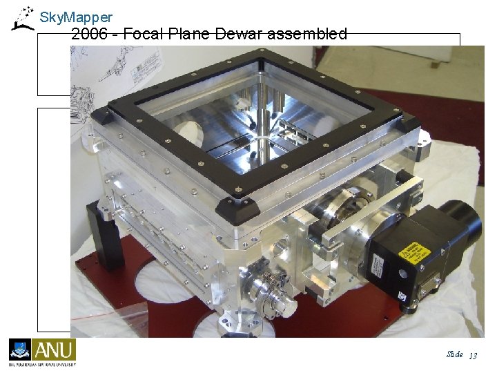 Sky. Mapper 2006 - Focal Plane Dewar assembled Slide 13 