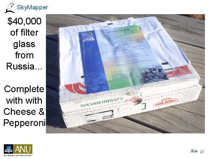 Sky. Mapper $40, 000 of filter glass from Russia. . . Complete with Cheese