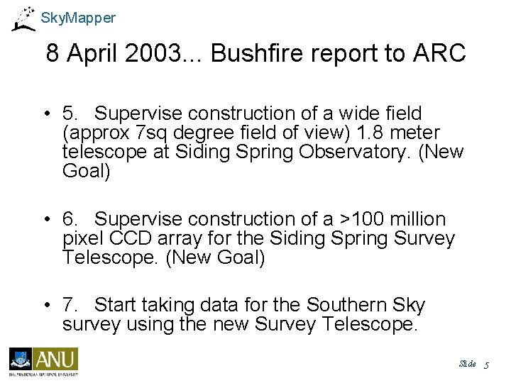 Sky. Mapper 8 April 2003. . . Bushfire report to ARC • 5. Supervise