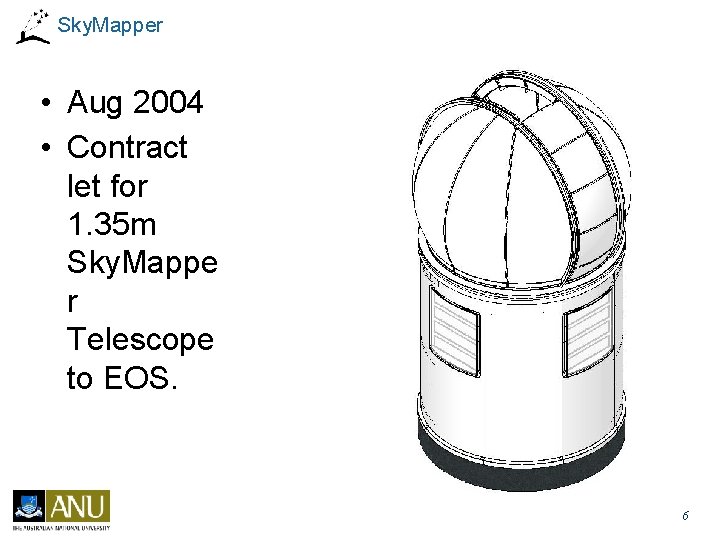 Sky. Mapper • Aug 2004 • Contract let for 1. 35 m Sky. Mappe