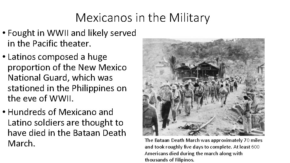 Mexicanos in the Military • Fought in WWII and likely served in the Pacific