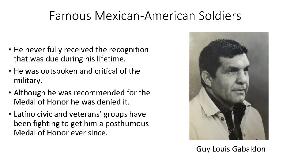 Famous Mexican-American Soldiers • He never fully received the recognition that was due during