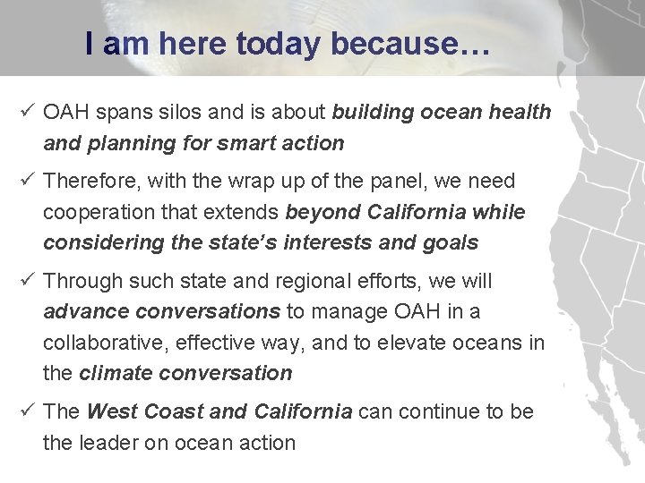 I am here today because… ü OAH spans silos and is about building ocean