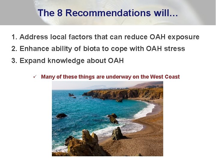 The 8 Recommendations will… 1. Address local factors that can reduce OAH exposure 2.