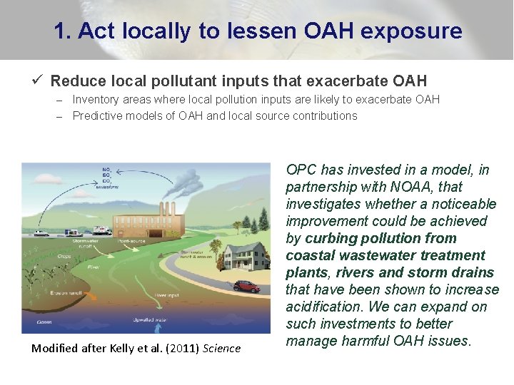 1. Act locally to lessen OAH exposure ü Reduce local pollutant inputs that exacerbate