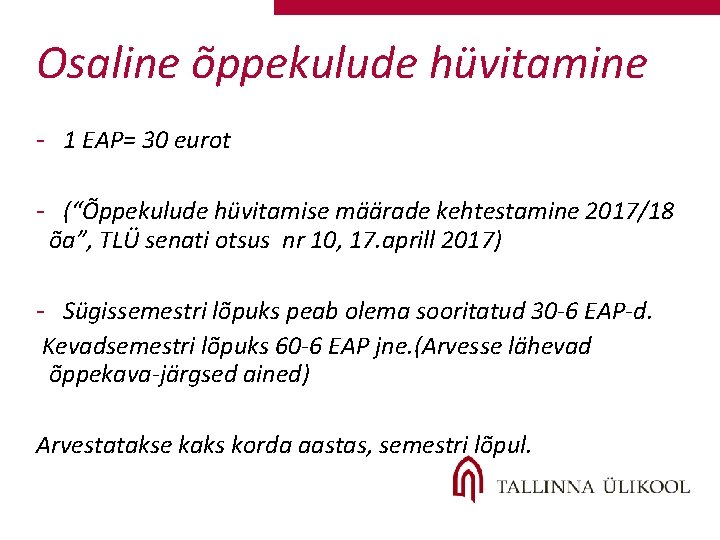 Osaline õppekulude hüvitamine - 1 EAP= 30 eurot - (“Õppekulude hüvitamise määrade kehtestamine 2017/18 Osaline õppekulude hüvitamine - 1 EAP= 30 eurot - (“Õppekulude hüvitamise määrade kehtestamine 2017/18