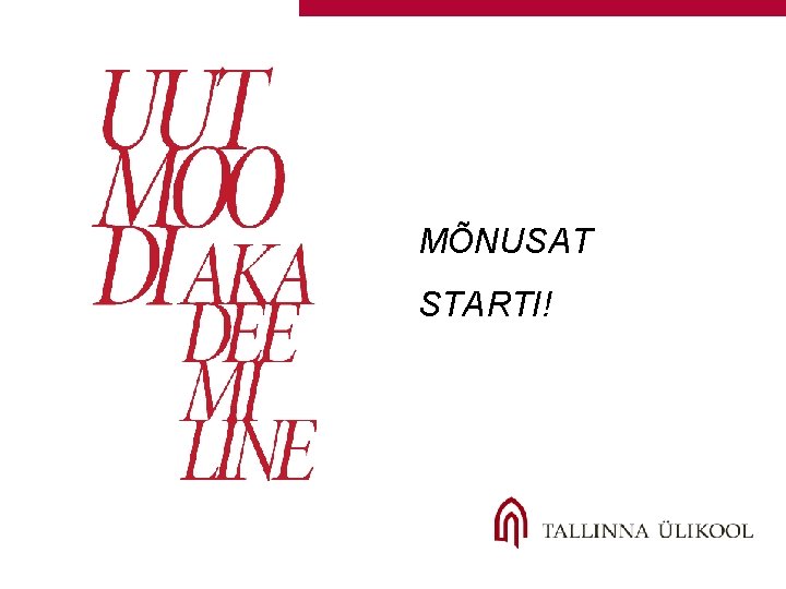 MÕNUSAT STARTI! MÕNUSAT STARTI!