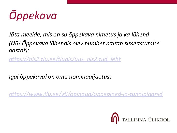 Õppekava Jäta meelde, mis on su õppekava nimetus ja ka lühend (NB! Õppekava lühendis Õppekava Jäta meelde, mis on su õppekava nimetus ja ka lühend (NB! Õppekava lühendis