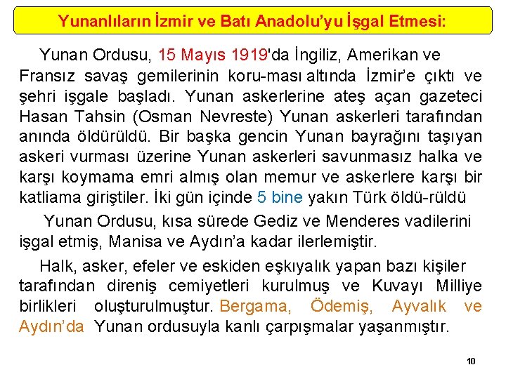 Yunanlıların İzmir ve Batı Anadolu’yu İşgal Etmesi: Yunan Ordusu, 15 Mayıs 1919'da İngiliz, Amerikan