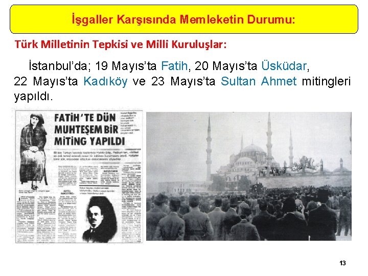 İşgaller Karşısında Memleketin Durumu: Türk Milletinin Tepkisi ve Milli Kuruluşlar: İstanbul’da; 19 Mayıs’ta Fatih,