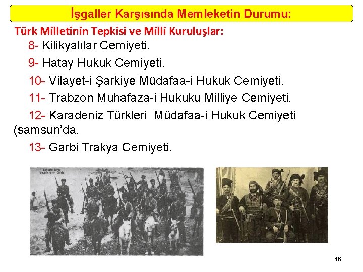 İşgaller Karşısında Memleketin Durumu: Türk Milletinin Tepkisi ve Milli Kuruluşlar: 8 Kilikyalılar Cemiyeti. 9
