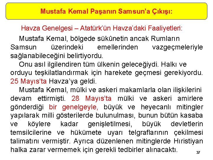 Mustafa Kemal Paşanın Samsun’a Çıkışı: Havza Genelgesi – Atatürk’ün Havza’daki Faaliyetleri: Mustafa Kemal, bölgede