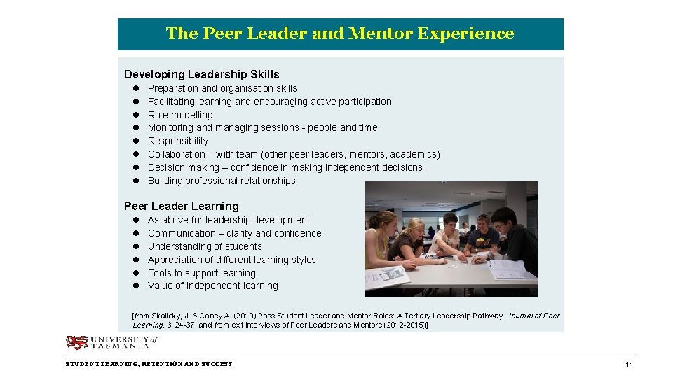 The Peer Leader and Mentor Experience Developing Leadership Skills l l l l Preparation