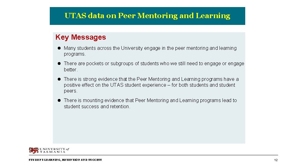 UTAS data on Peer Mentoring and Learning Key Messages l Many students across the