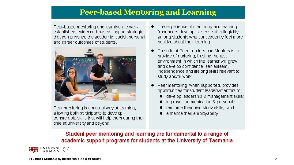 Peer-based Mentoring and Learning Peer-based mentoring and learning are wellestablished, evidenced-based support strategies that