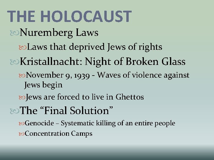 THE HOLOCAUST Nuremberg Laws that deprived Jews of rights Kristallnacht: Night of Broken Glass