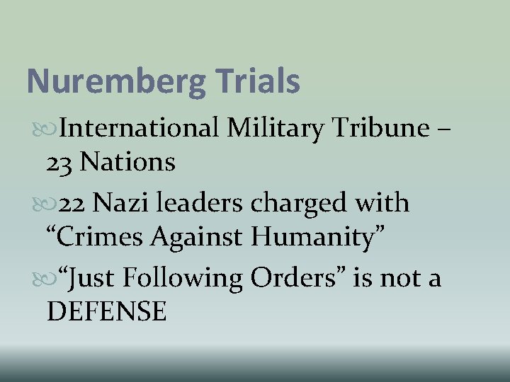 Nuremberg Trials International Military Tribune – 23 Nations 22 Nazi leaders charged with “Crimes