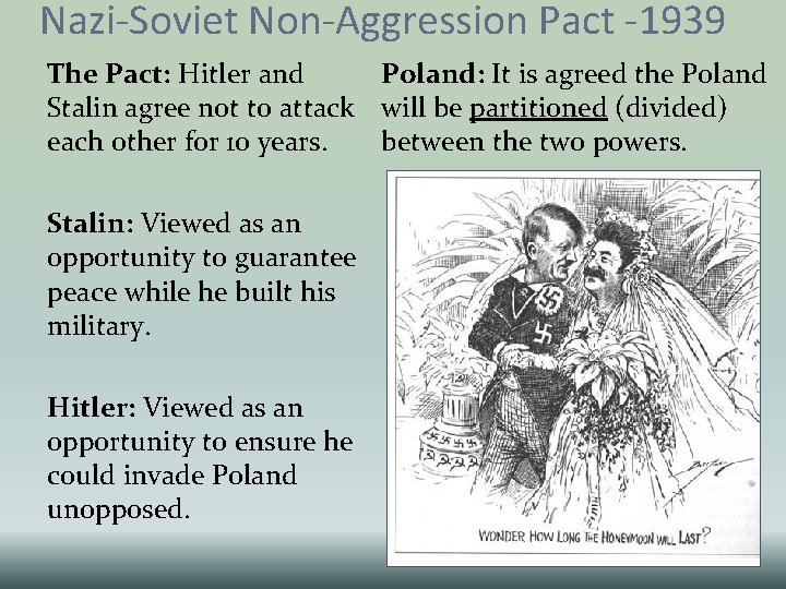 Nazi-Soviet Non-Aggression Pact -1939 The Pact: Hitler and Poland: It is agreed the Poland