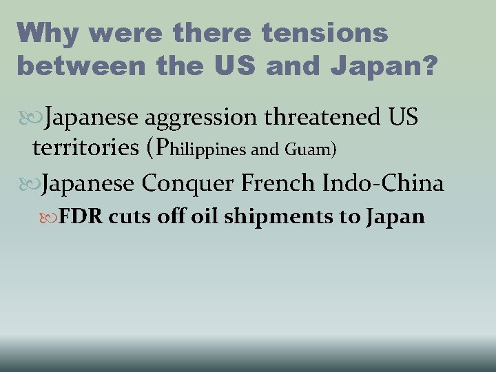 Why were there tensions between the US and Japan? Japanese aggression threatened US territories