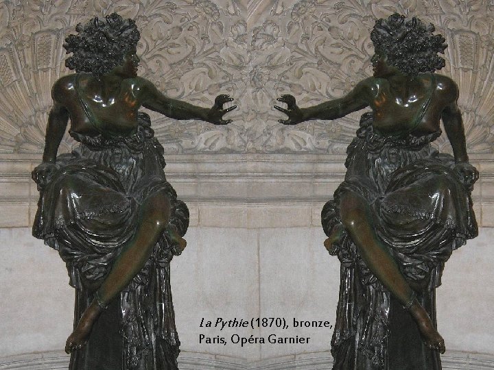 La Pythie (1870), bronze, Paris, Opéra Garnier 