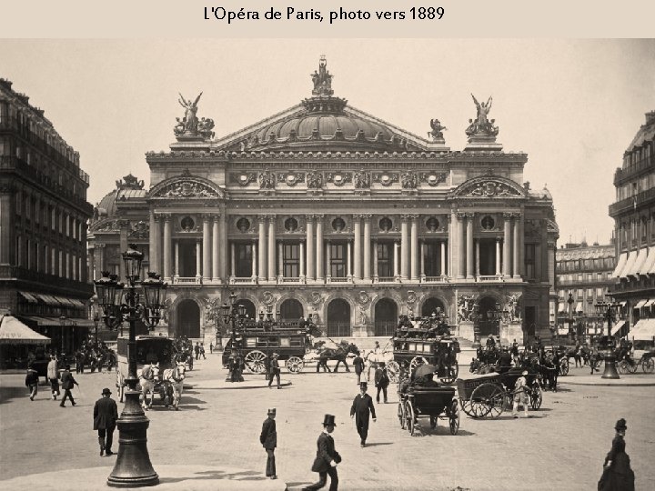 L'Opéra de Paris, photo vers 1889 