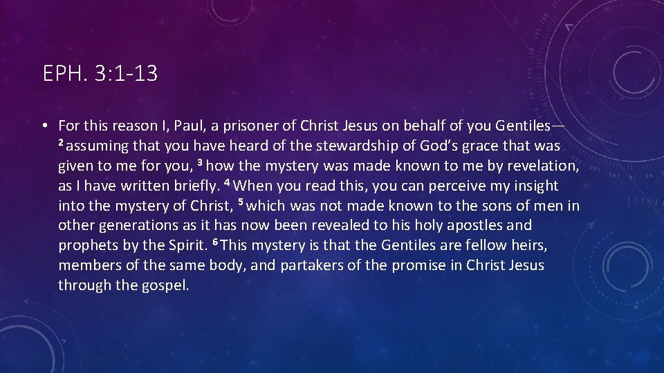 EPH. 3: 1 -13 • For this reason I, Paul, a prisoner of Christ