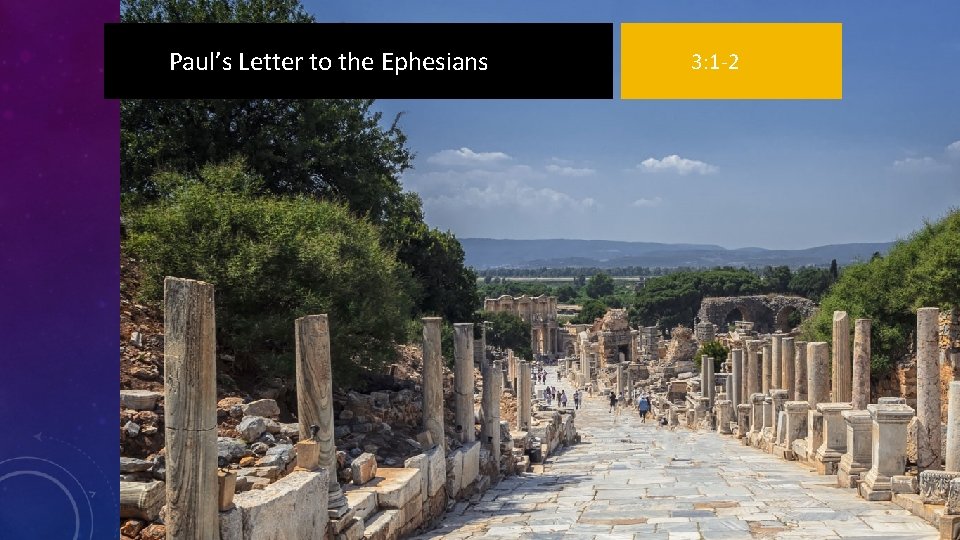 Paul’s Letter to the Ephesians 3: 1 -2 