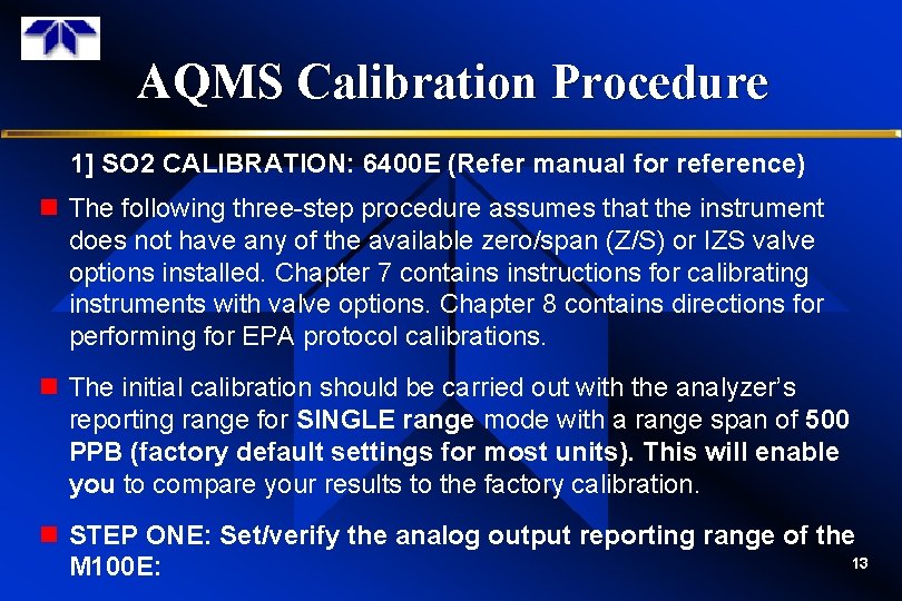 AQMS Calibration Procedure 1] SO 2 CALIBRATION: 6400 E (Refer manual for reference) n