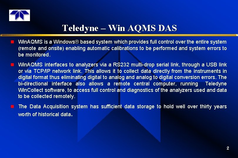 Teledyne – Win AQMS DAS n Win. AQMS is a Windows® based system which