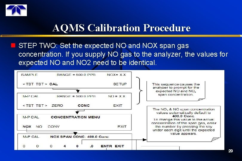 AQMS Calibration Procedure n STEP TWO: Set the expected NO and NOX span gas