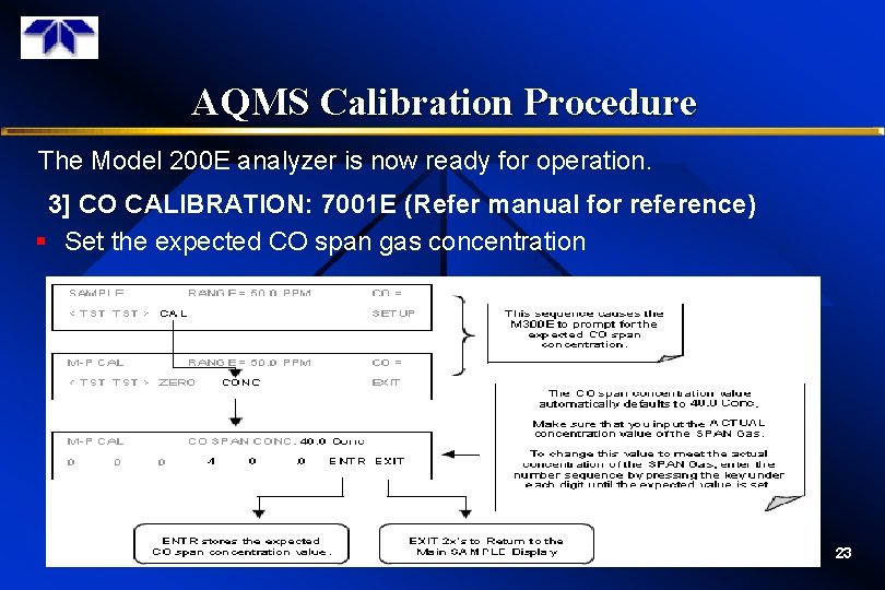 AQMS Calibration Procedure The Model 200 E analyzer is now ready for operation. 3]