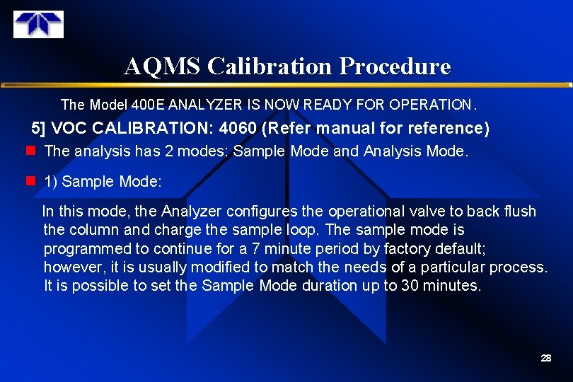 AQMS Calibration Procedure The Model 400 E ANALYZER IS NOW READY FOR OPERATION. 5]