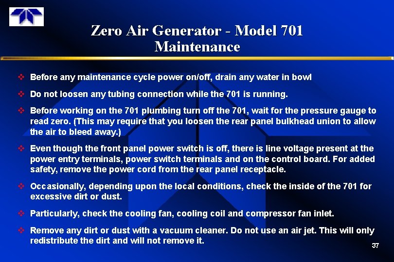 Zero Air Generator - Model 701 Maintenance v Before any maintenance cycle power on/off,