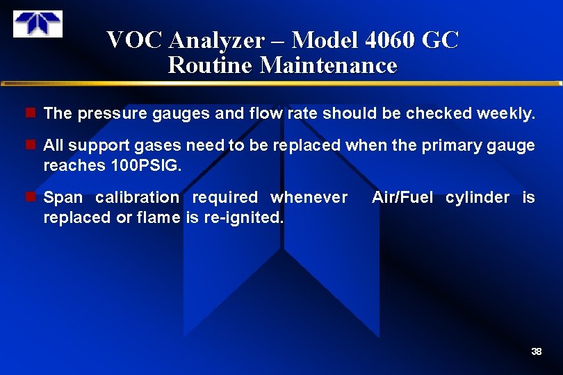 VOC Analyzer – Model 4060 GC Routine Maintenance n The pressure gauges and flow