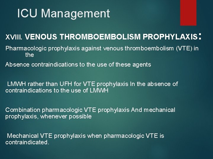 ICU Management XVIII. VENOUS THROMBOEMBOLISM PROPHYLAXIS : Pharmacologic prophylaxis against venous thromboembolism (VTE) in