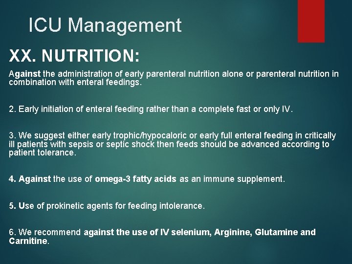 ICU Management XX. NUTRITION: Against the administration of early parenteral nutrition alone or parenteral