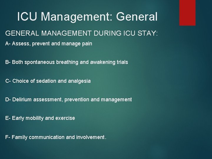 ICU Management: General GENERAL MANAGEMENT DURING ICU STAY: A- Assess, prevent and manage pain