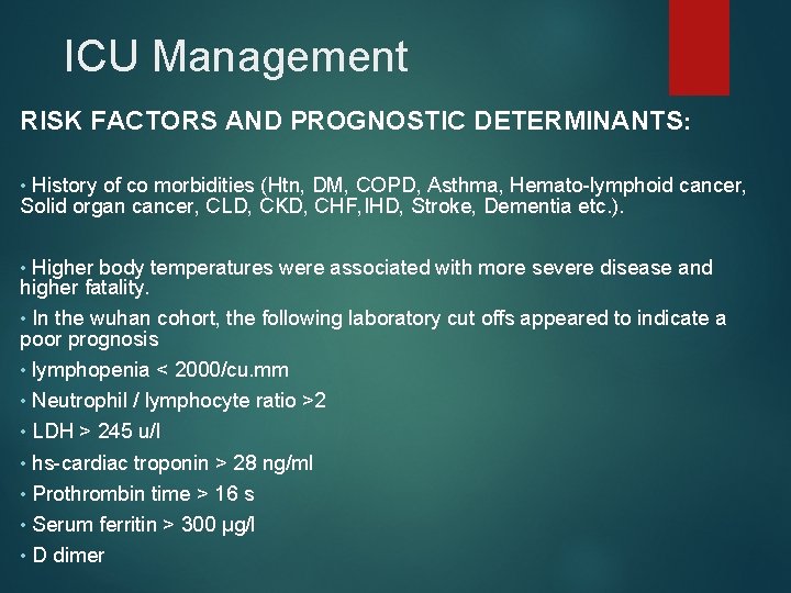 ICU Management RISK FACTORS AND PROGNOSTIC DETERMINANTS: History of co morbidities (Htn, DM, COPD,