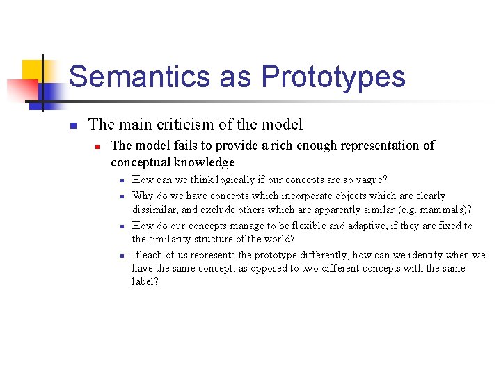 Semantics as Prototypes n The main criticism of the model n The model fails