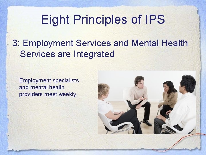 Eight Principles of IPS 3: Employment Services and Mental Health Services are Integrated Employment