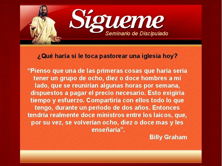Seminario de Discipulado ¿Qué haría si le toca pastorear una iglesia hoy? “Pienso que Seminario de Discipulado ¿Qué haría si le toca pastorear una iglesia hoy? “Pienso que